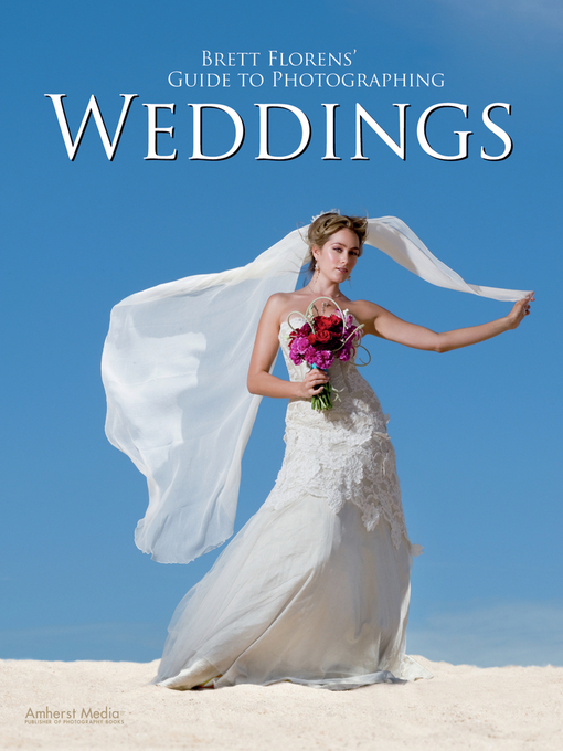Title details for Brett Florens' Guide to Photographing Weddings by Brett Florens - Available
